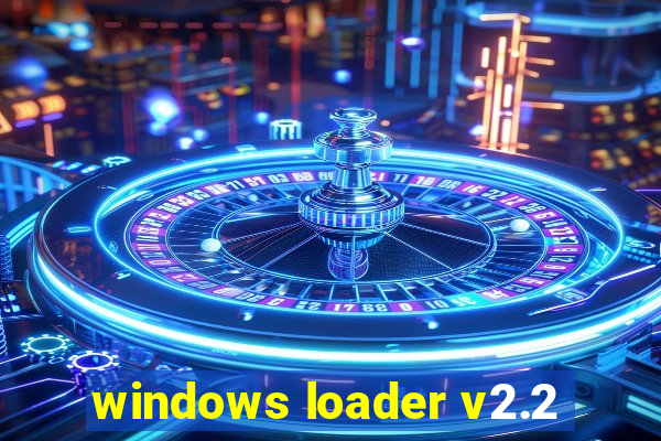 windows loader v2.2