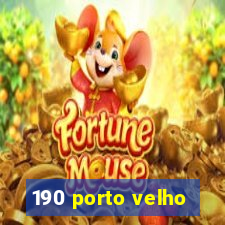 190 porto velho