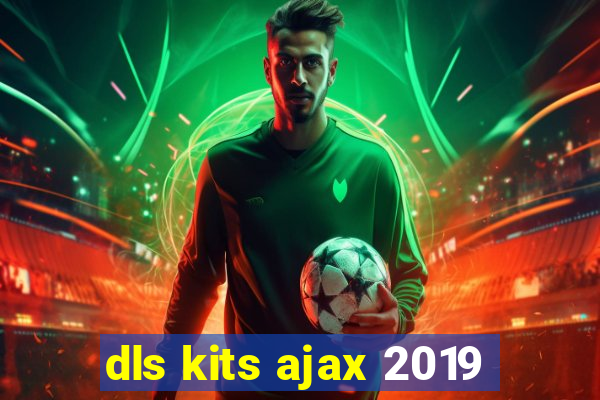 dls kits ajax 2019