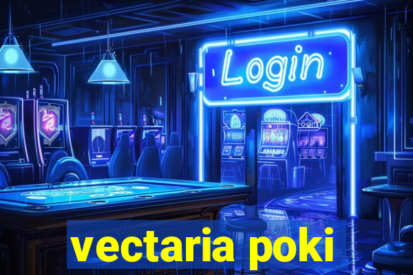 vectaria poki