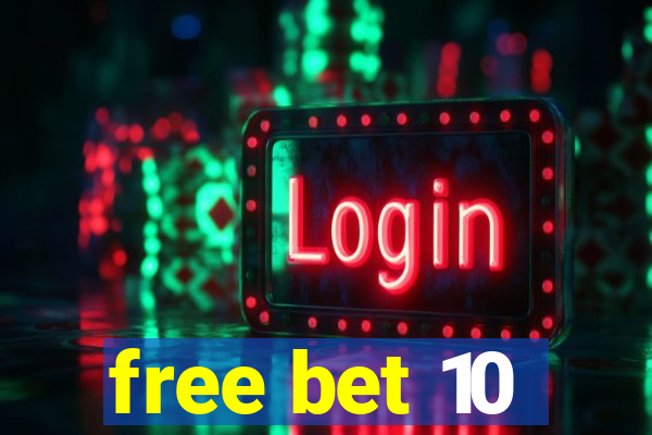 free bet 10