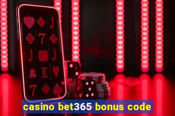 casino bet365 bonus code