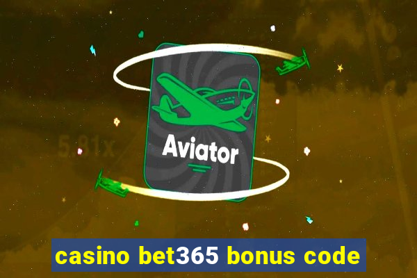 casino bet365 bonus code