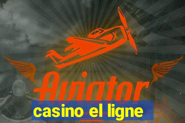 casino el ligne