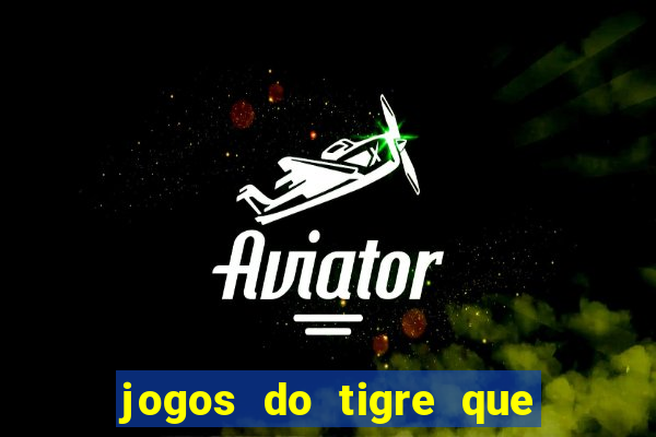 jogos do tigre que paga de verdade