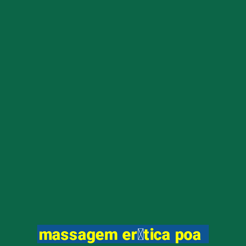 massagem er贸tica poa