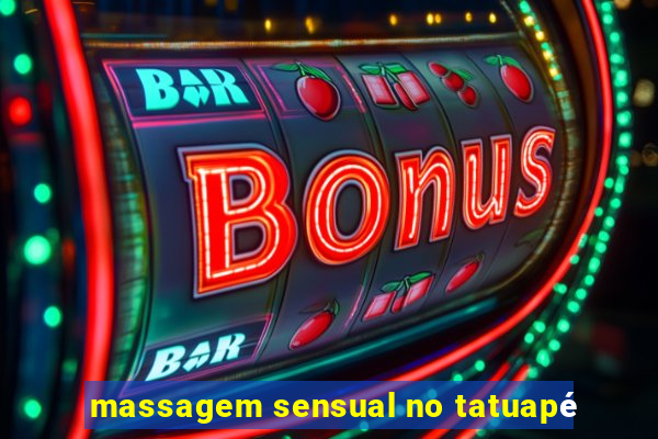 massagem sensual no tatuapé