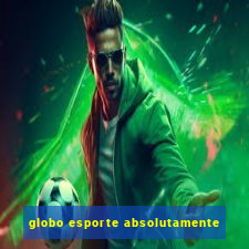 globo esporte absolutamente