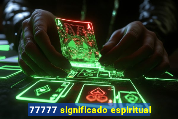 77777 significado espiritual