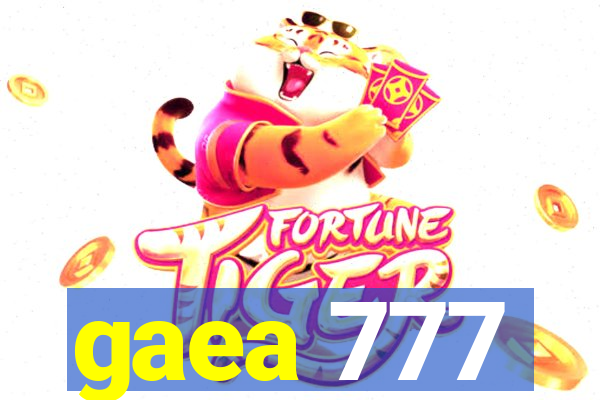 gaea 777