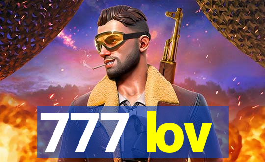 777 lov