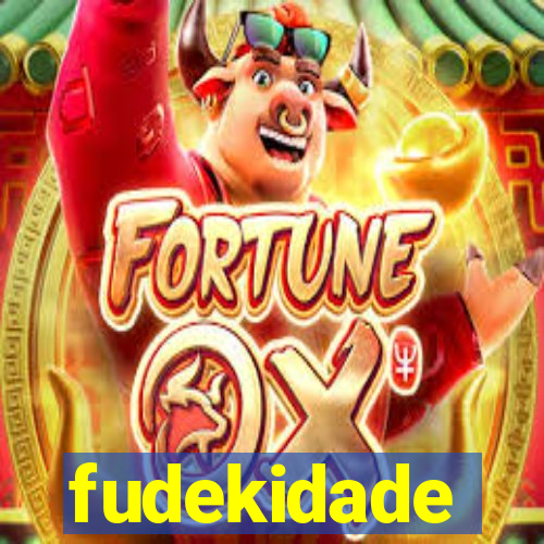 fudekidade