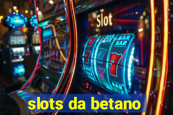 slots da betano