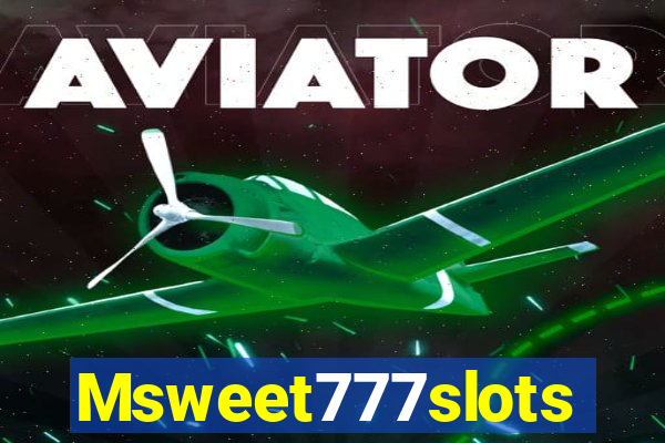 Msweet777slots