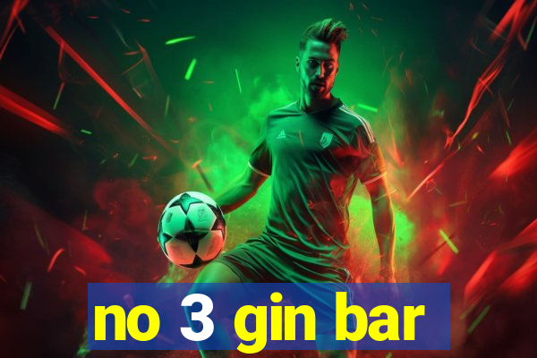 no 3 gin bar