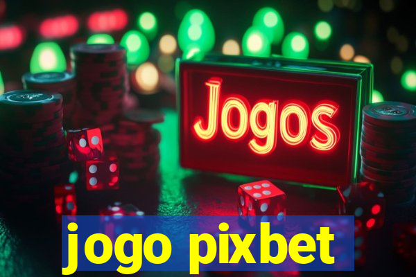 jogo pixbet