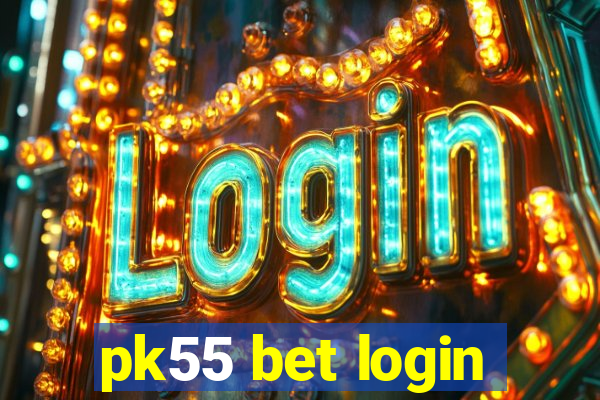 pk55 bet login