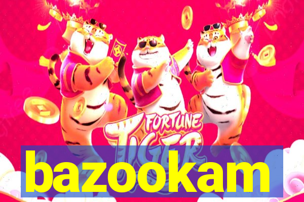 bazookam