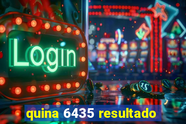 quina 6435 resultado