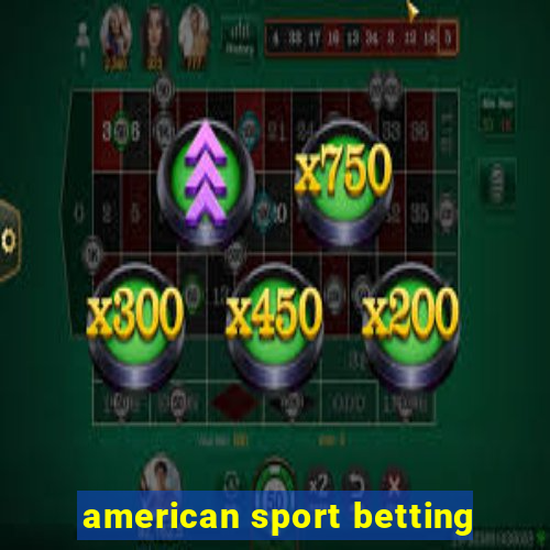 american sport betting