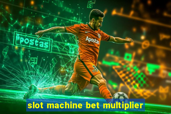 slot machine bet multiplier