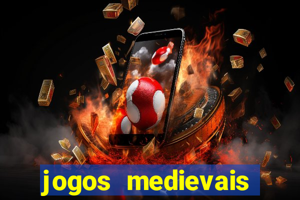 jogos medievais para celular