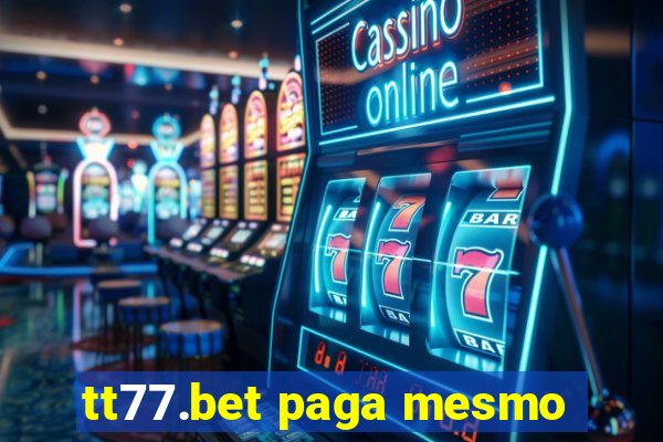 tt77.bet paga mesmo