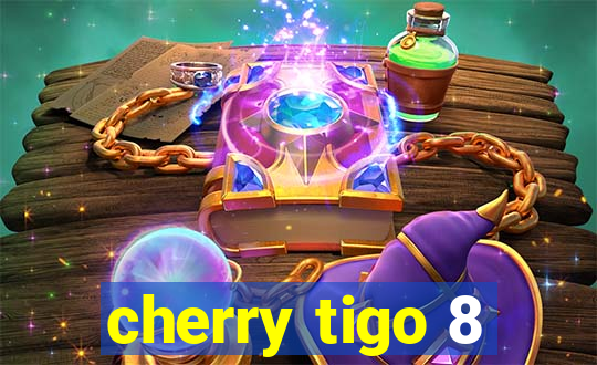 cherry tigo 8