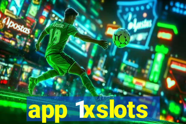 app 1xslots