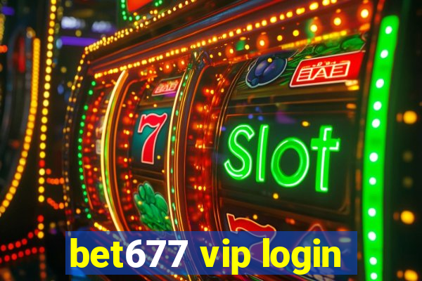 bet677 vip login