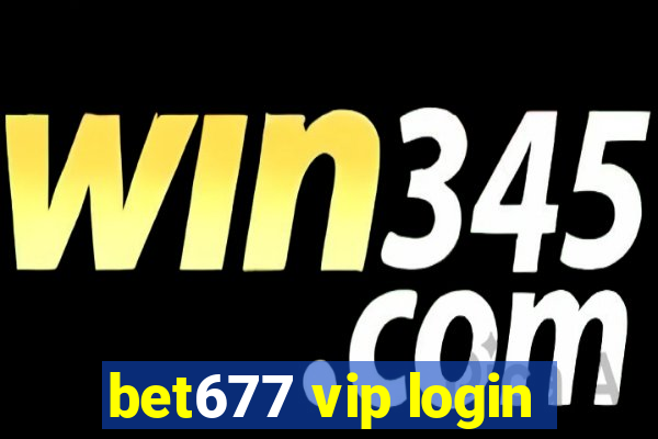 bet677 vip login