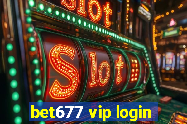 bet677 vip login