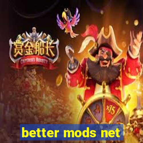 better mods net