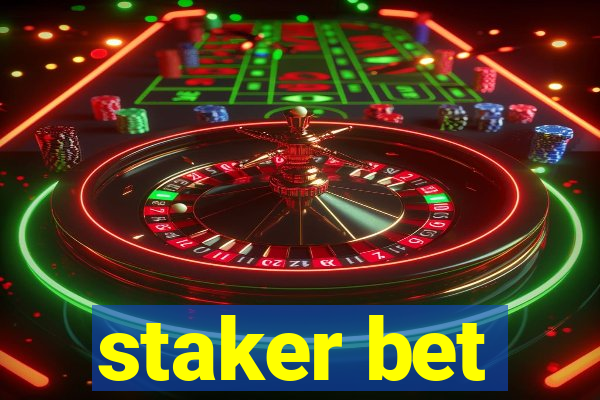 staker bet