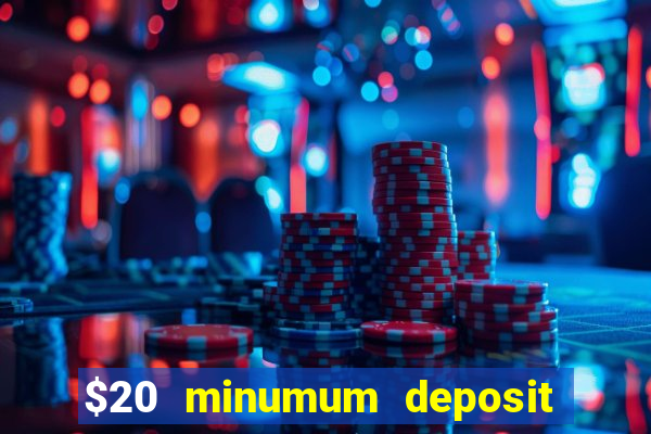 $20 minumum deposit casino canada