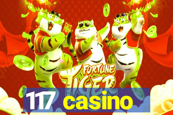 117 casino