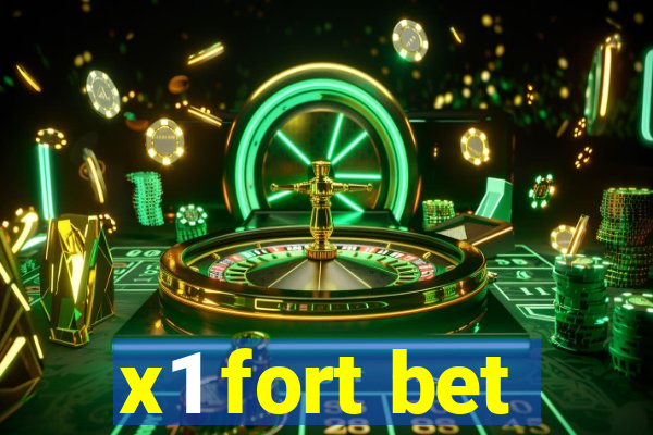 x1 fort bet