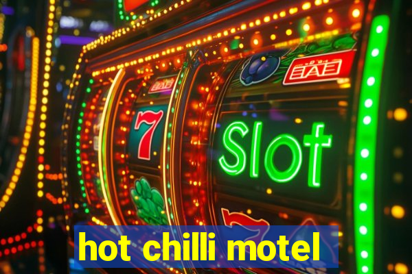 hot chilli motel