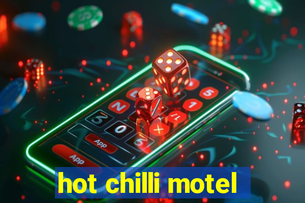 hot chilli motel