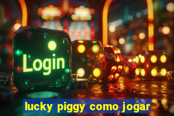 lucky piggy como jogar