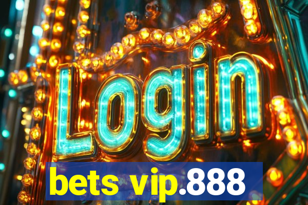 bets vip.888