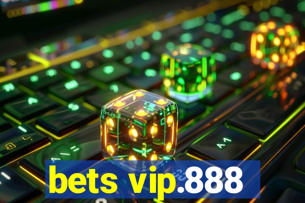 bets vip.888