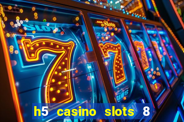 h5 casino slots 8 paga mesmo