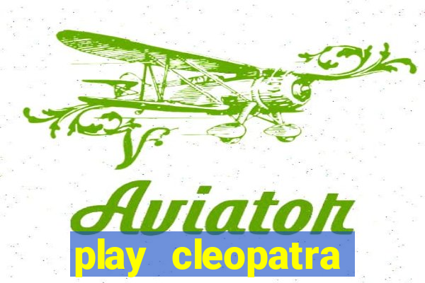 play cleopatra slots free