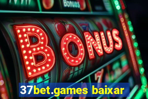 37bet.games baixar