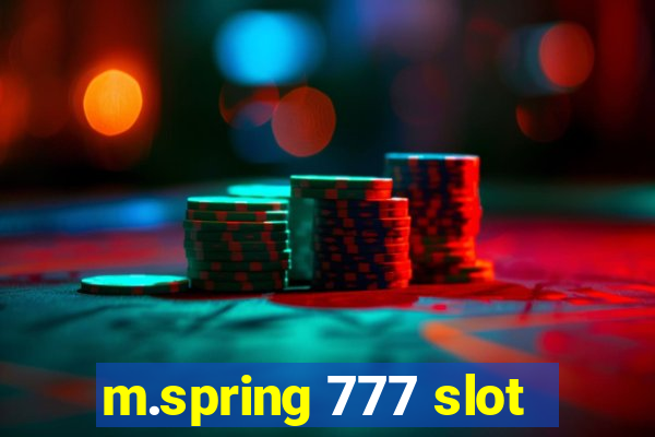 m.spring 777 slot