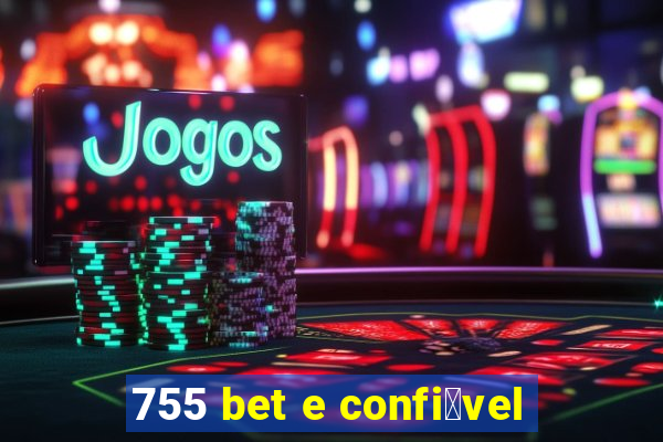 755 bet e confi谩vel