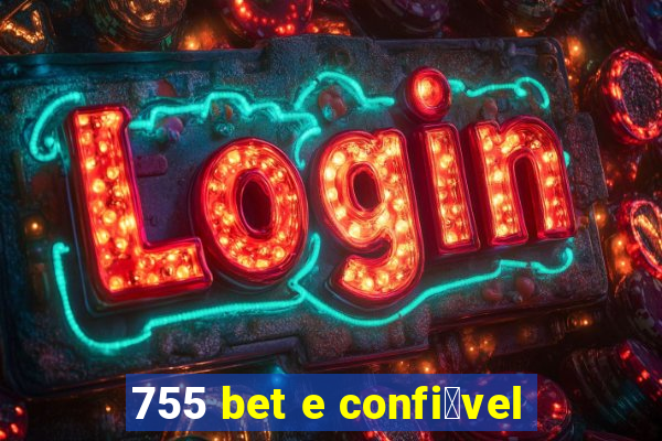 755 bet e confi谩vel