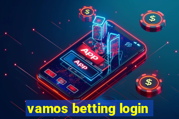 vamos betting login