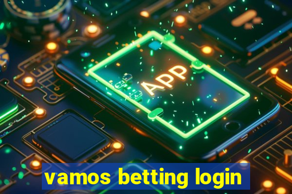 vamos betting login